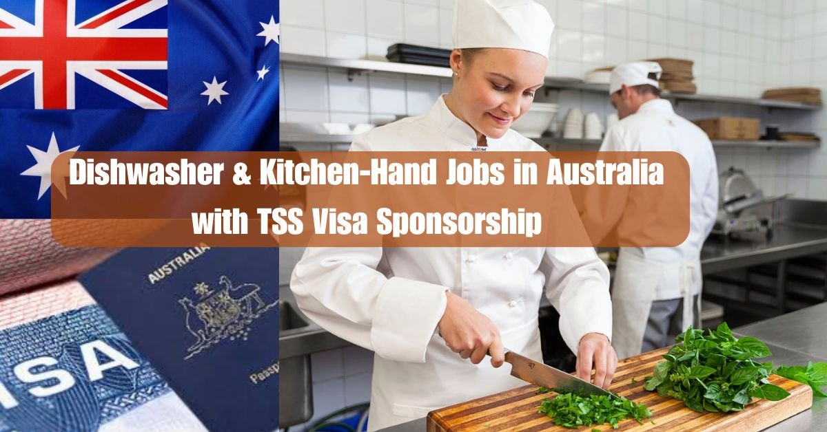 Dishwasher & Kitchen-Hand Jobs in Australia with TSS Visa Sponsorship | Earn $500–$700/Week in 2025